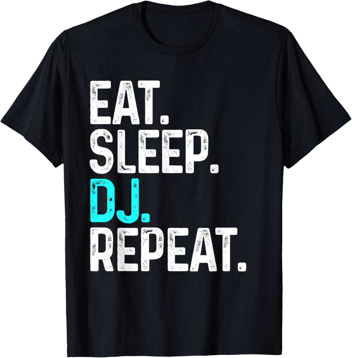 Eat Sleep DJ Repeat Funny Disc Jockey T-Shirt - T-Shirt | Black