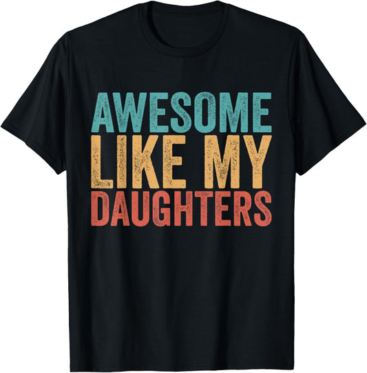 Awesome Like My Daughters Mom Dad Mother's Day Father's Day T-Shirt - T-Shirt | Black
