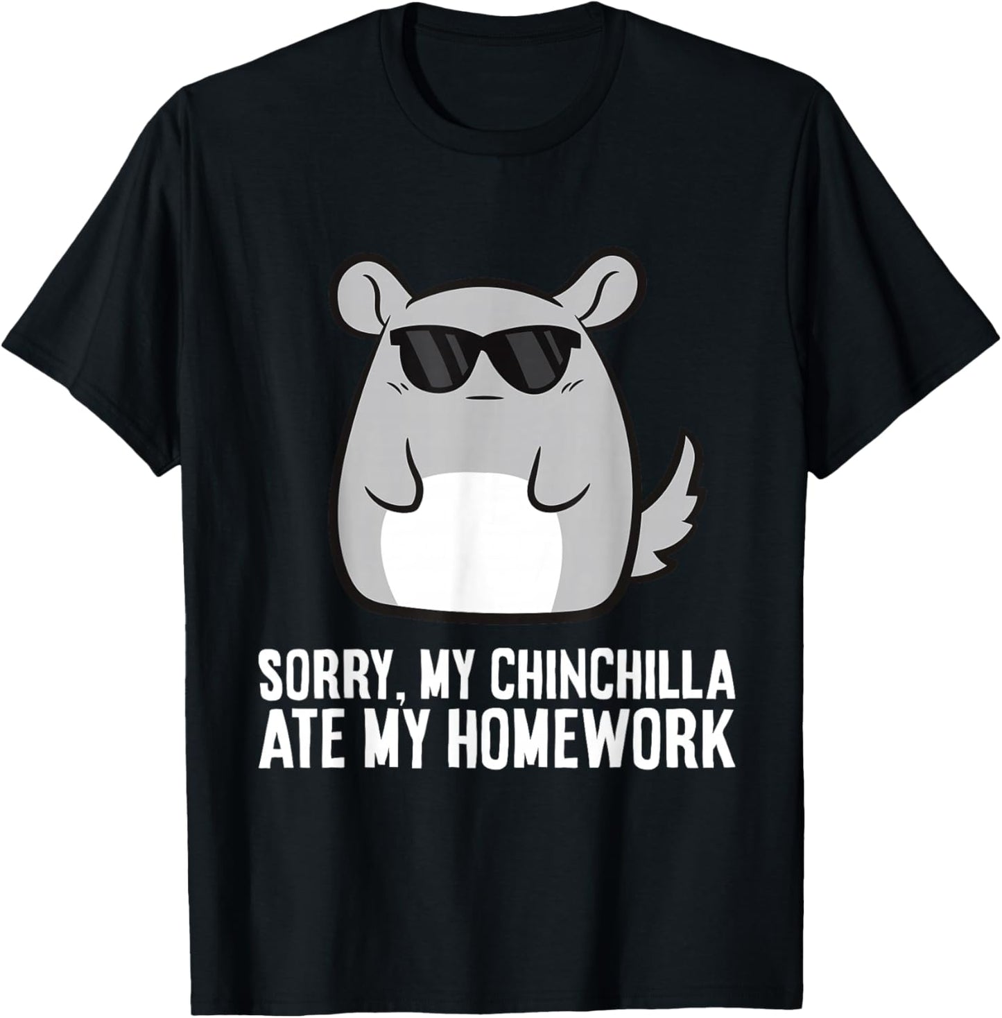 Sorry My Chinchilla Ate My Homework Funny School Chinchilla T-Shirt - T-Shirt | Black