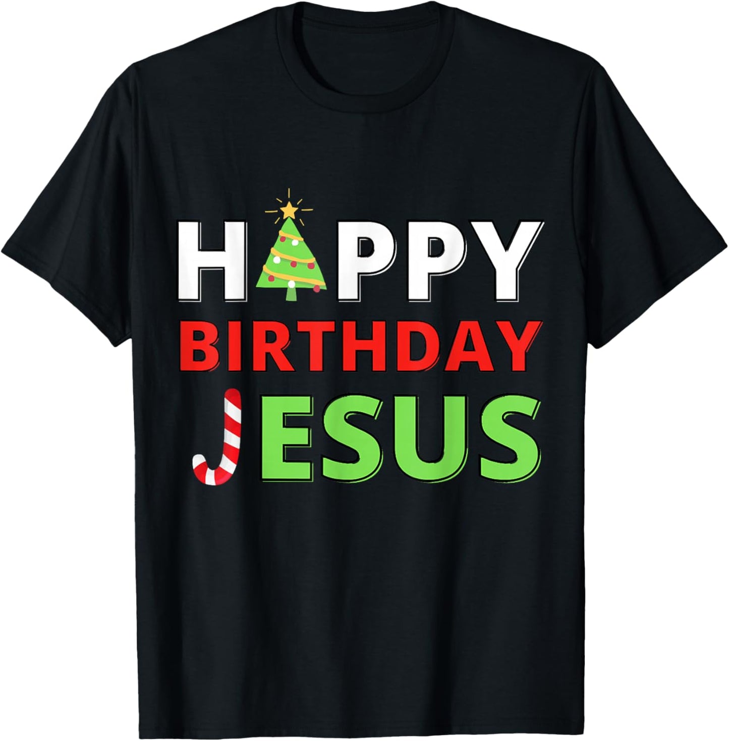 Happy Birthday Jesus Religious Christian Christmas Believer T-Shirt - T-Shirt | Black