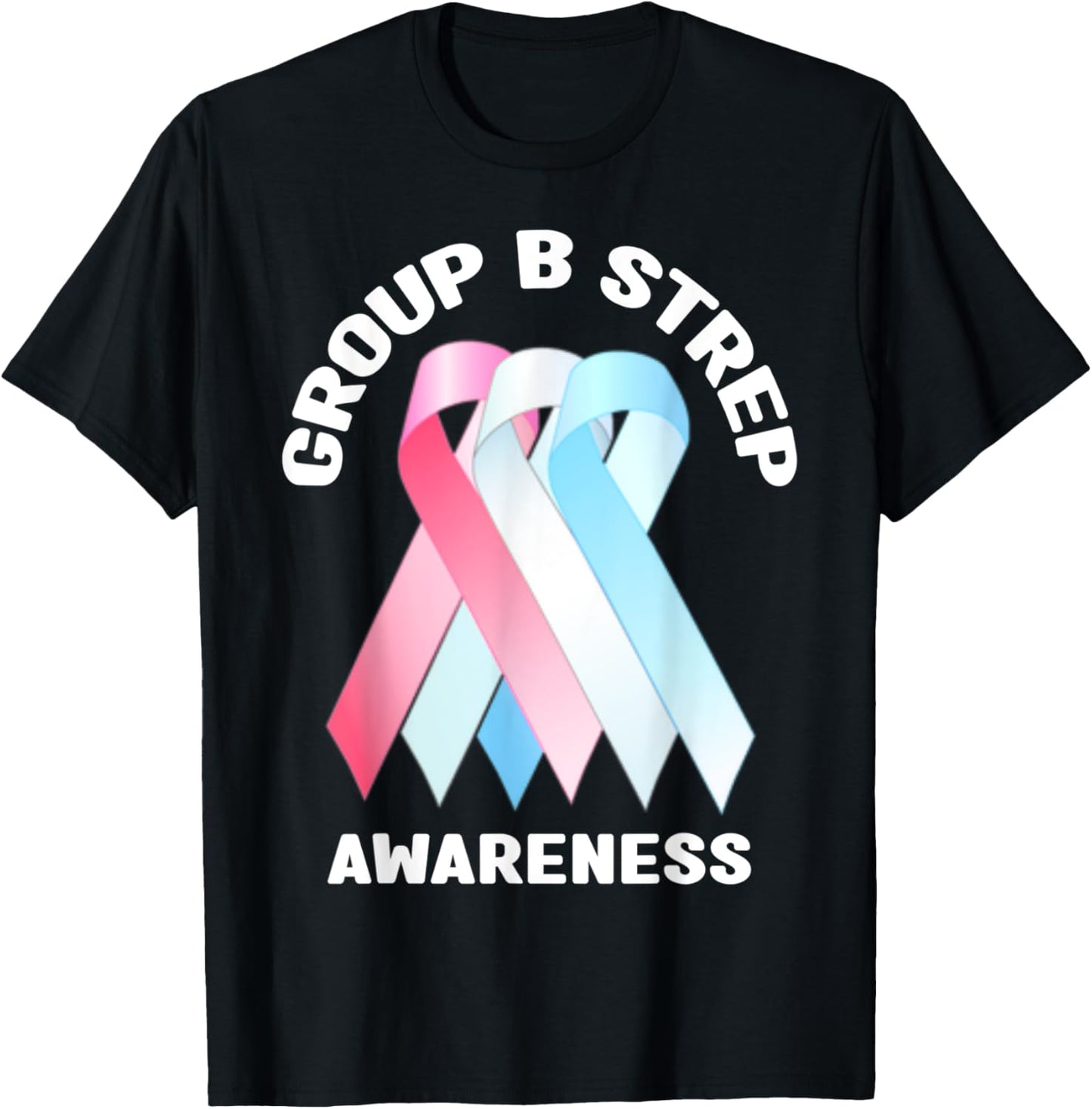 Group B Strep Awareness Shirt - Group B Strep Awareness T-Shirt - T-Shirt | Black