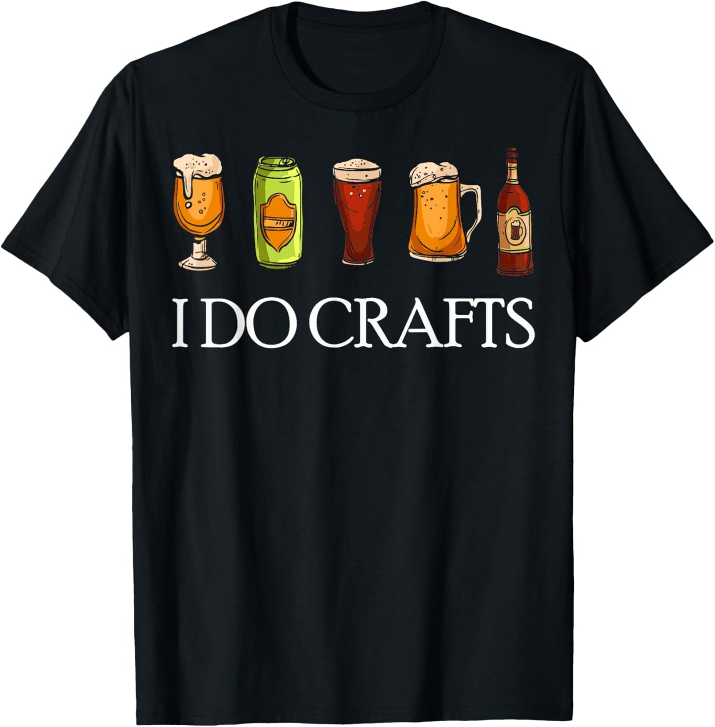 I Do Crafts Beer Brewers Home Beer Brewers I Do Crafts Beer T-Shirt - T-Shirt | Black