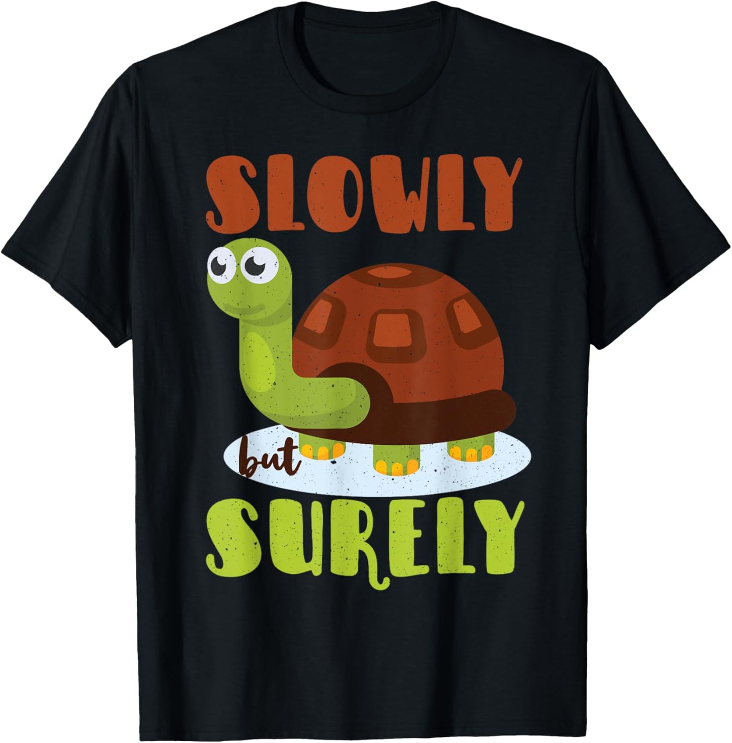 Slowly But Surely T-Shirt - T-Shirt | Black