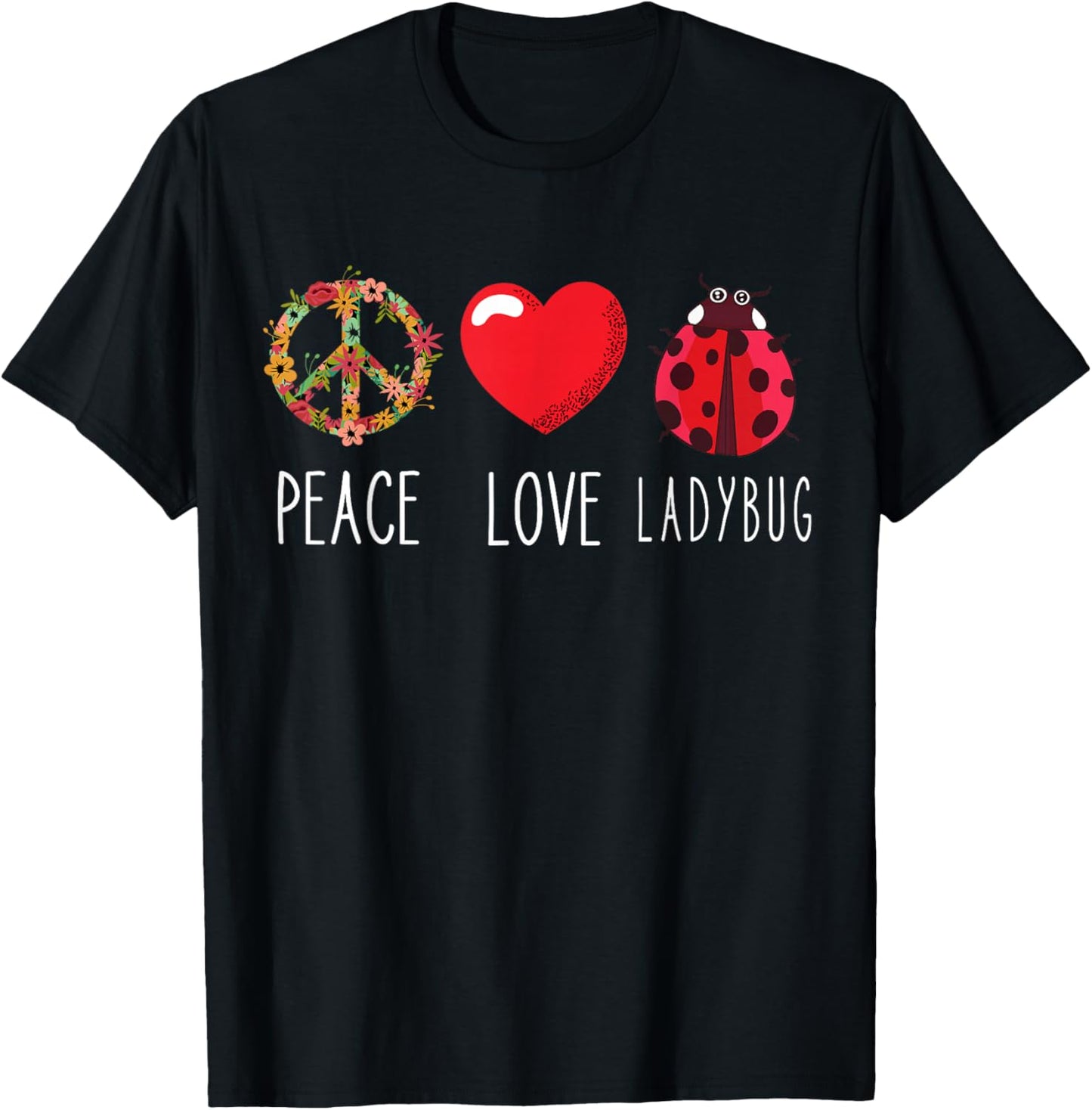 Ladybug Flower Heart Love Peace Ladybug Ladybug Lover T-Shirt - T-Shirt | Black