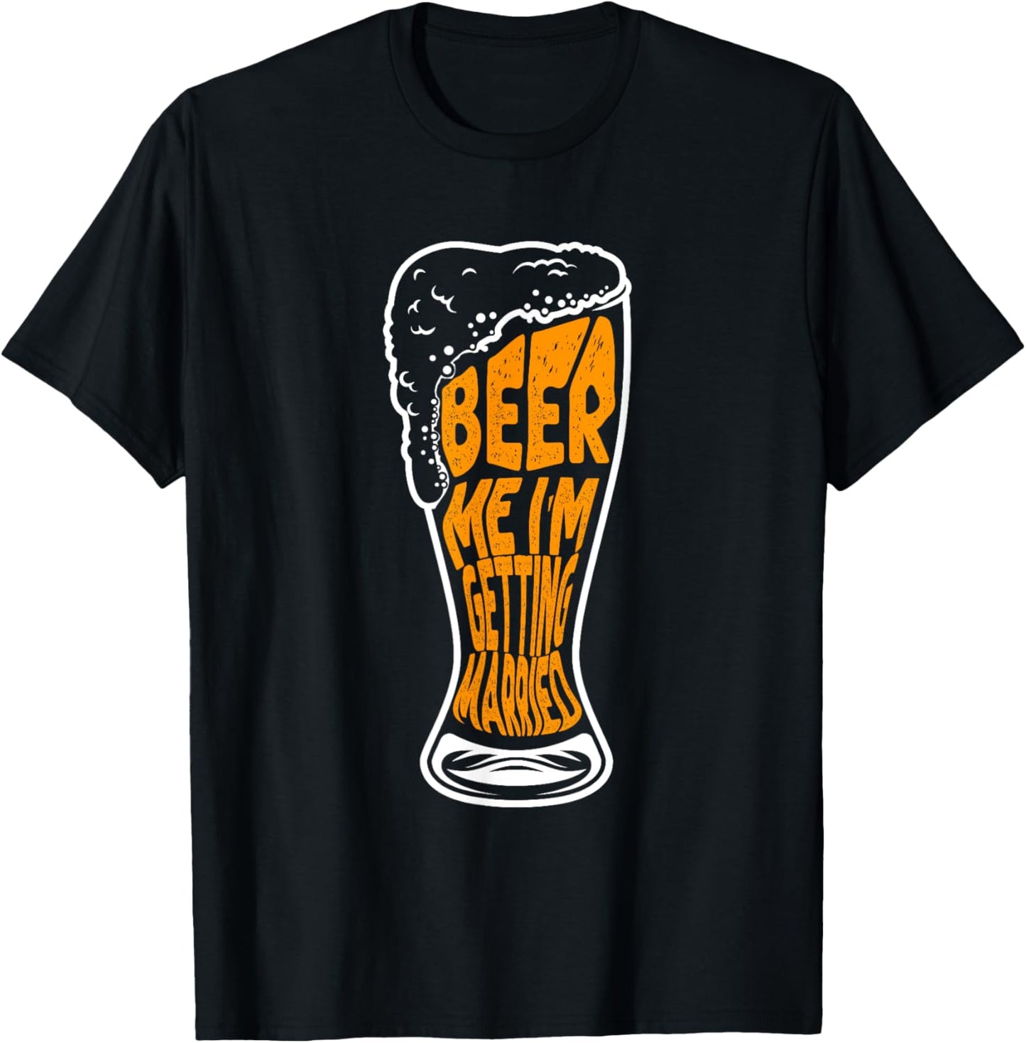Beer Me I'm Getting Married T-Shirt - T-Shirt | Black