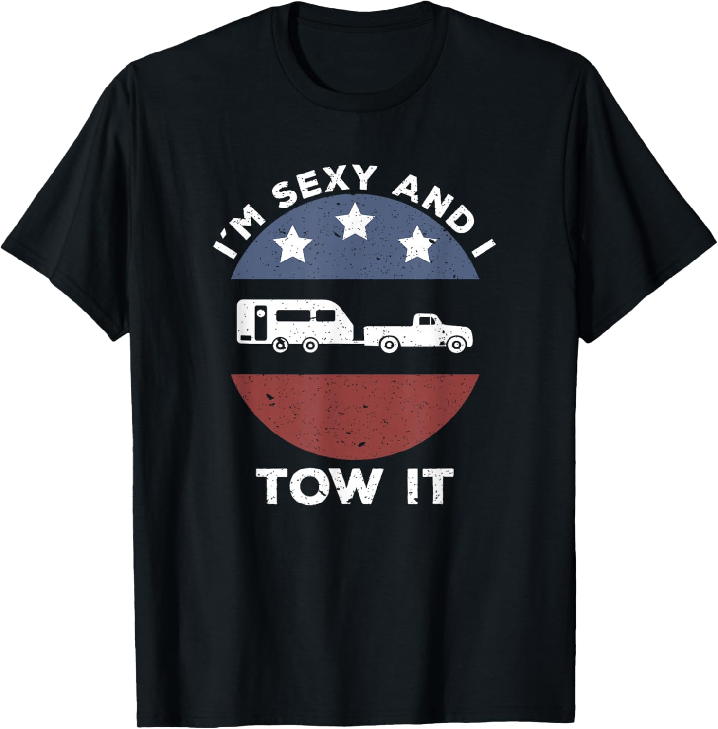 Funny Camping RV Im Sexy and I Tow It T-Shirt - T-Shirt | Black