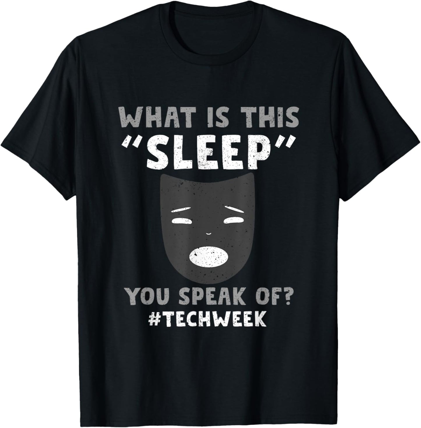 Sorry I Cant Its Tech Week Theatre Rehearsal T-Shirt - T-Shirt | Black