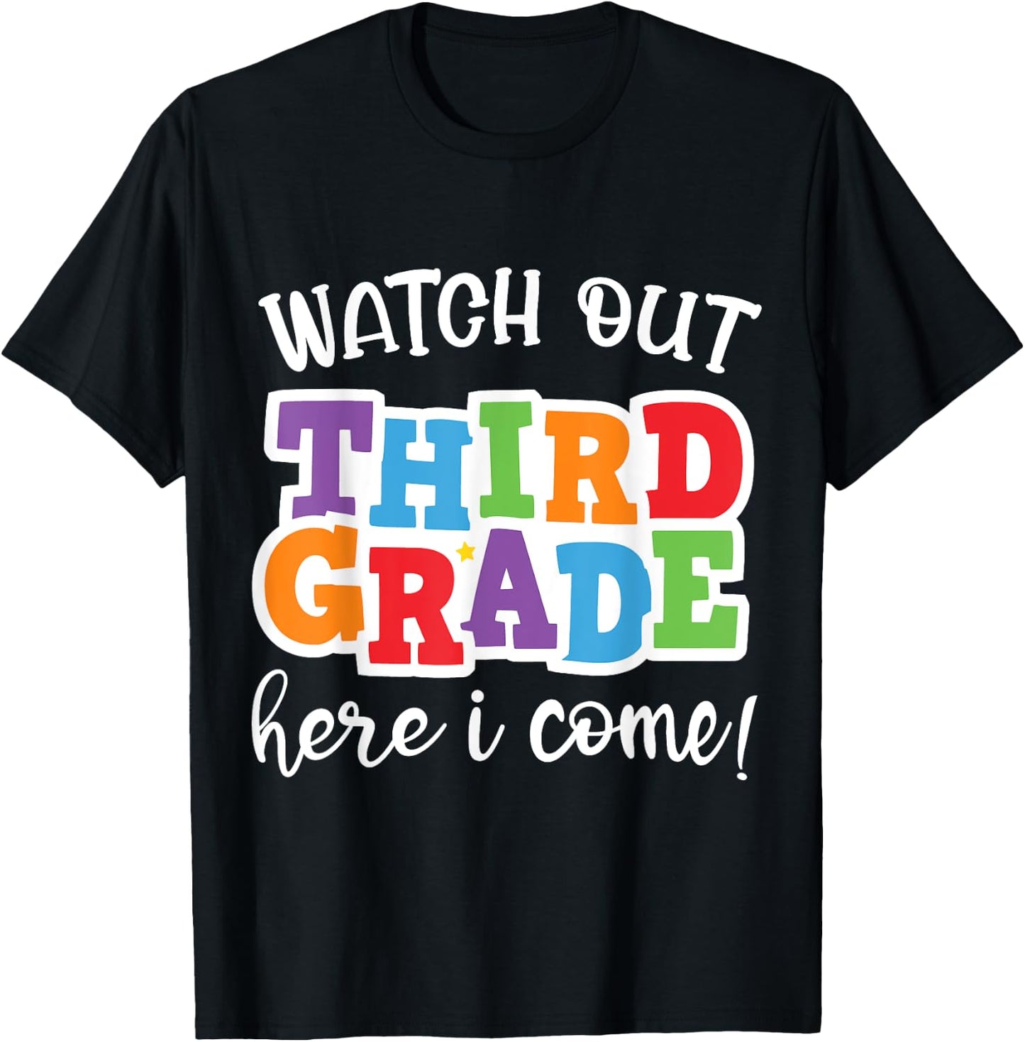 Watch Out Third Grade Here I Come Happy First Day Of School T-Shirt - T-Shirt | Black