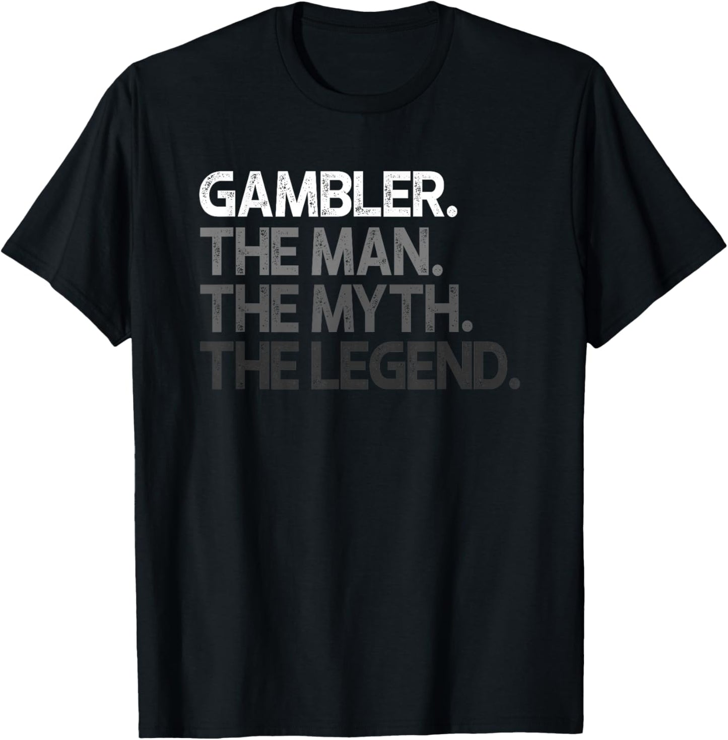 Gambler Gift Man Myth The Legend T-Shirt - T-Shirt | Black