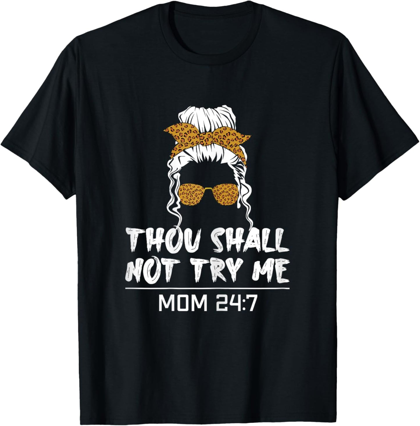 Mood mom quote Thou shall not try me mom 24 7 T-Shirt - T-Shirt | Black