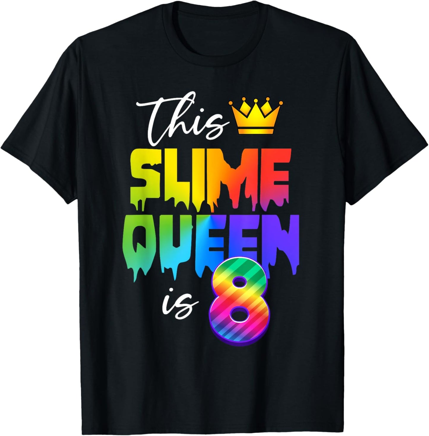 This Slime Queen Is 8 Years Old - 8th Birthday T-Shirt - T-Shirt | Black