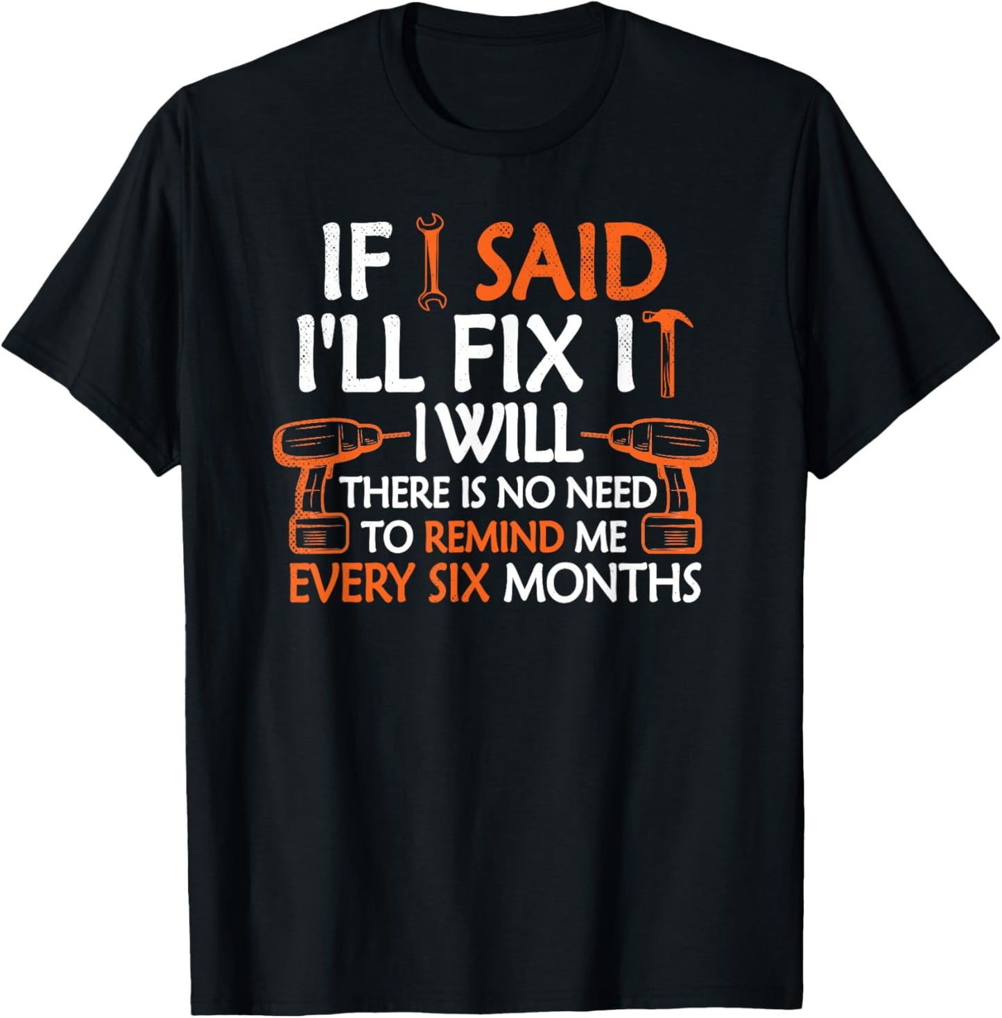 If I Said I'll Fix it I Will Funny Mechanic Handyman Tools T-Shirt - T-Shirt | Black