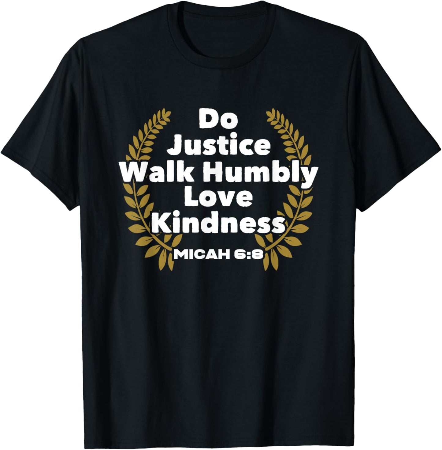 Bible Verse Do Justice Walk Humbly Love Kindness God T-Shirt - T-Shirt | Black