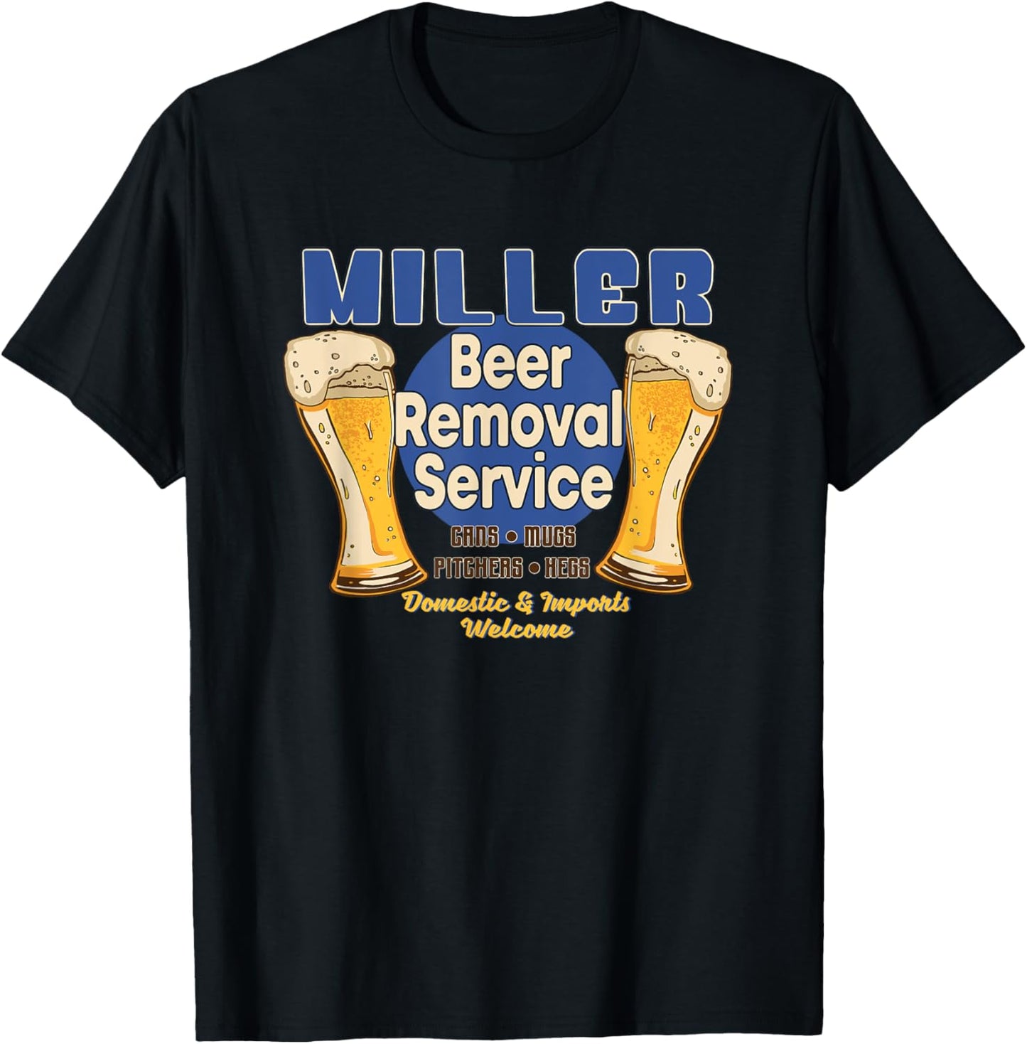 Miller Beer Removal Service Funny Party Drinking T-Shirt - T-Shirt | Black