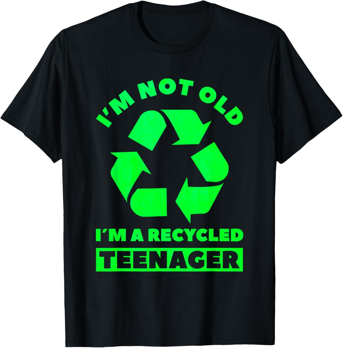 Im Not Old Im A Recycled Teenager Birthday Party T-Shirt - T-Shirt | Black