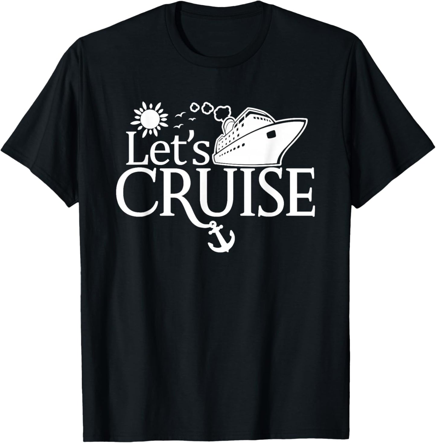 Let's Cruise Men Women Kids Vacation Family Matching Trip T-Shirt - T-Shirt | Black