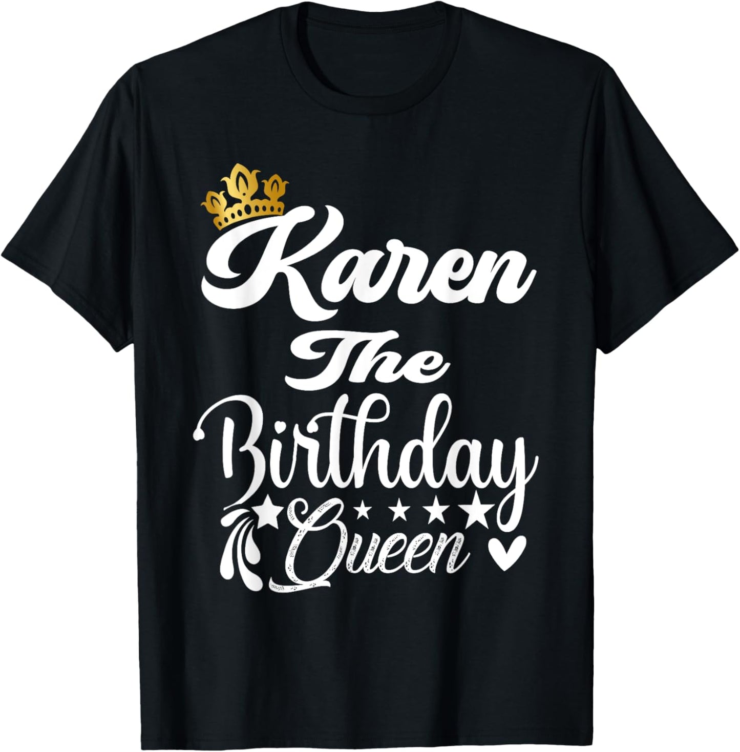 Karen The Birthday Queen Happy Birthday Shirt Girl T-Shirt - T-Shirt | Black