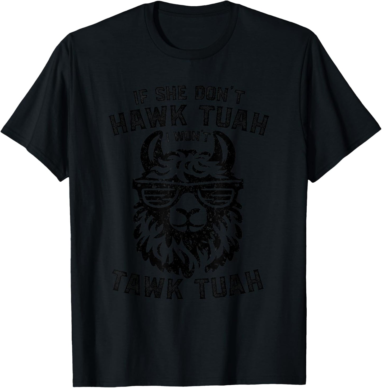 If She Don't Hawk Tuah I Won't Tawk Tuah Llama Hawk Tush T-Shirt - T-Shirt | Black