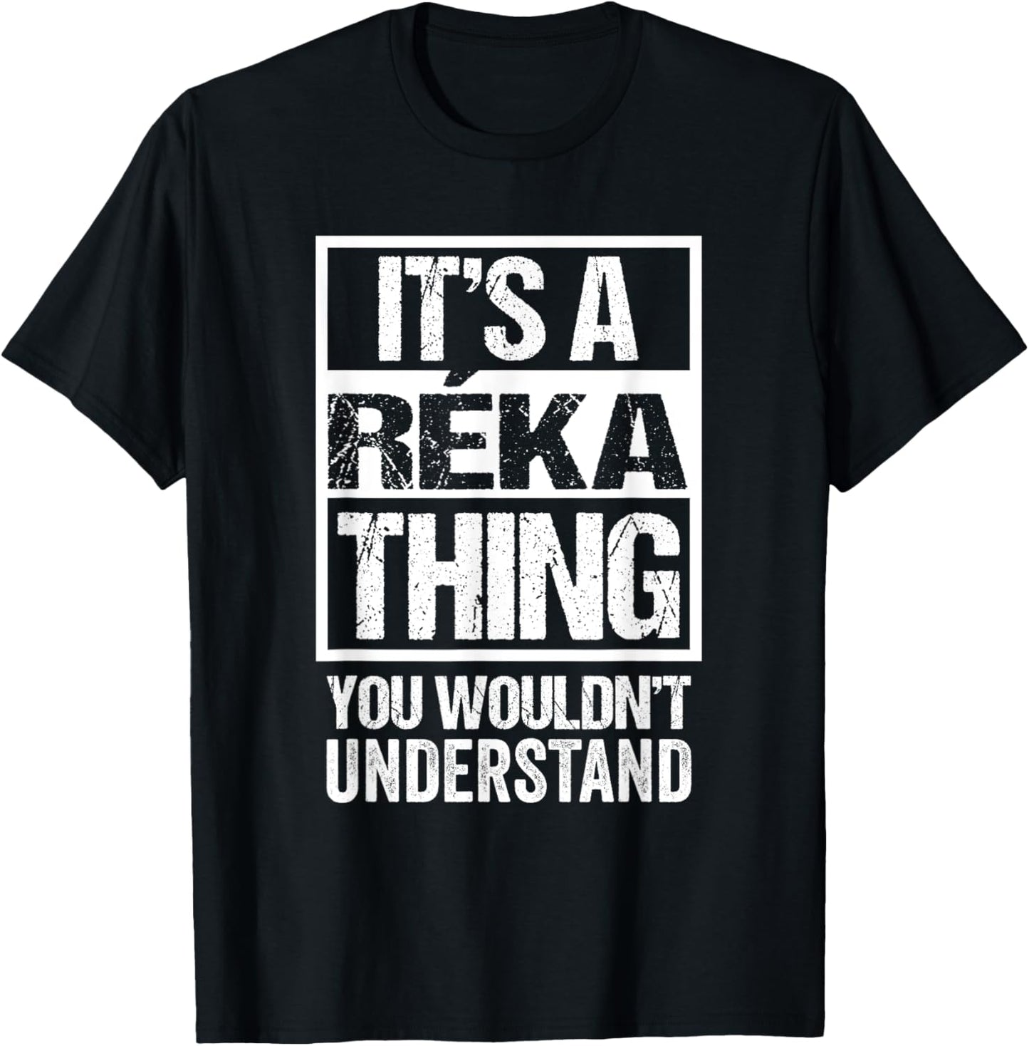 It's A Réka Thing You Wouldn't Understand First Name T-Shirt - T-Shirt | Black