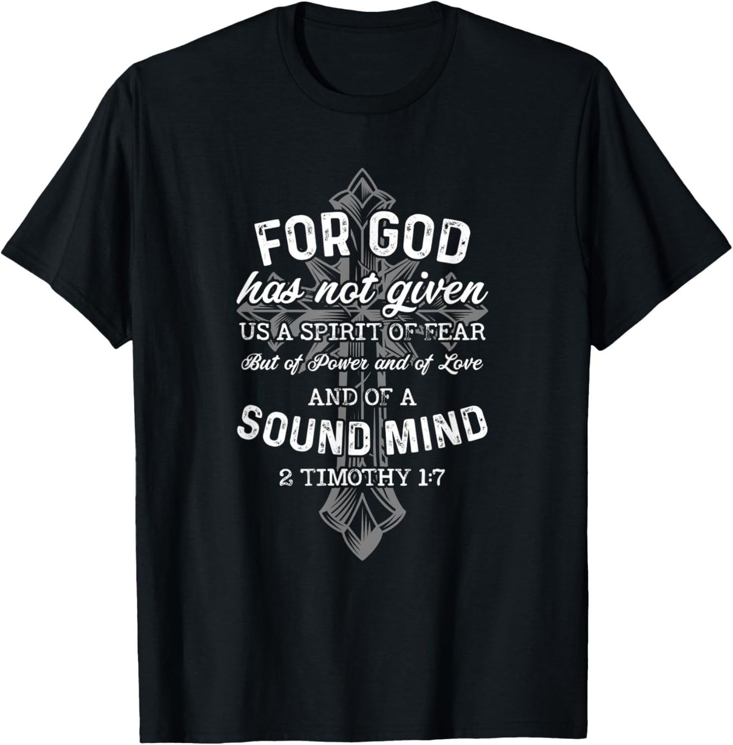 Bible Verse -For God Has Not Given Us Spirit Of Fear T-Shirt - T-Shirt | Black