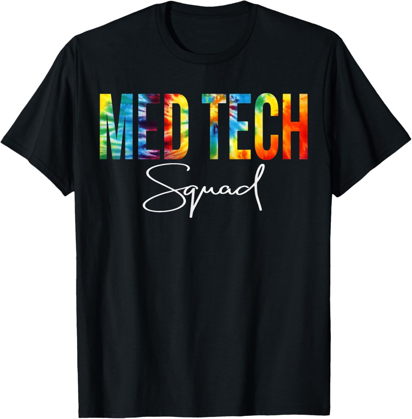 Med Tech Squad Appreciation Day Tie Dye For Work T-Shirt - T-Shirt | Black