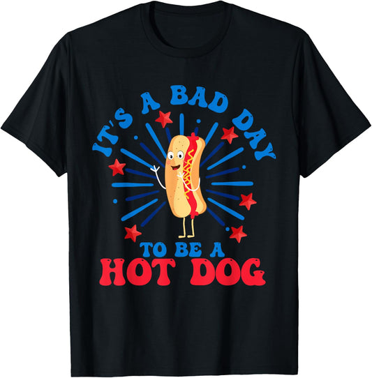 It's a Bad Day to Be a Hot Dog 4th of July Funny Hot Dog Women Men T-Shirt - T-Shirt | Black