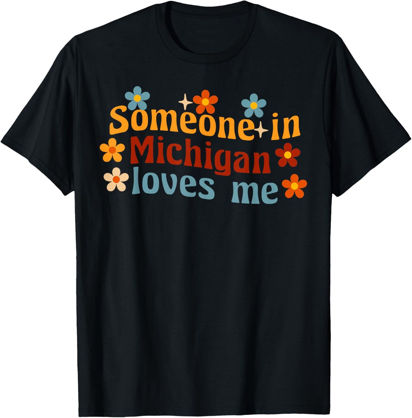 Someone In Michigan Loves Me The Great Lakes State T-Shirt - T-Shirt | Black