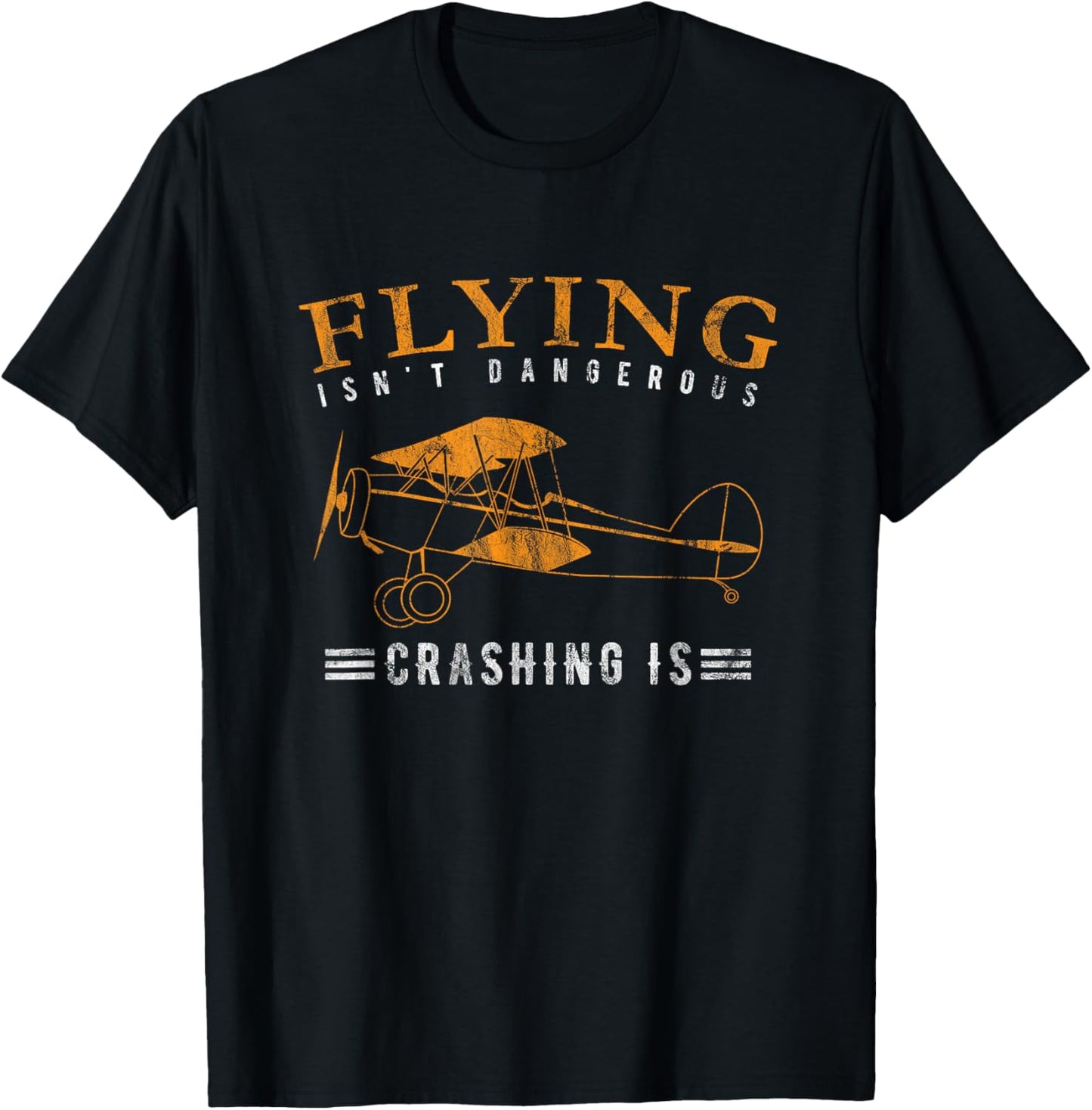 Flying isn't dangerous crashing is / Aviation Day T-Shirt - T-Shirt | Black