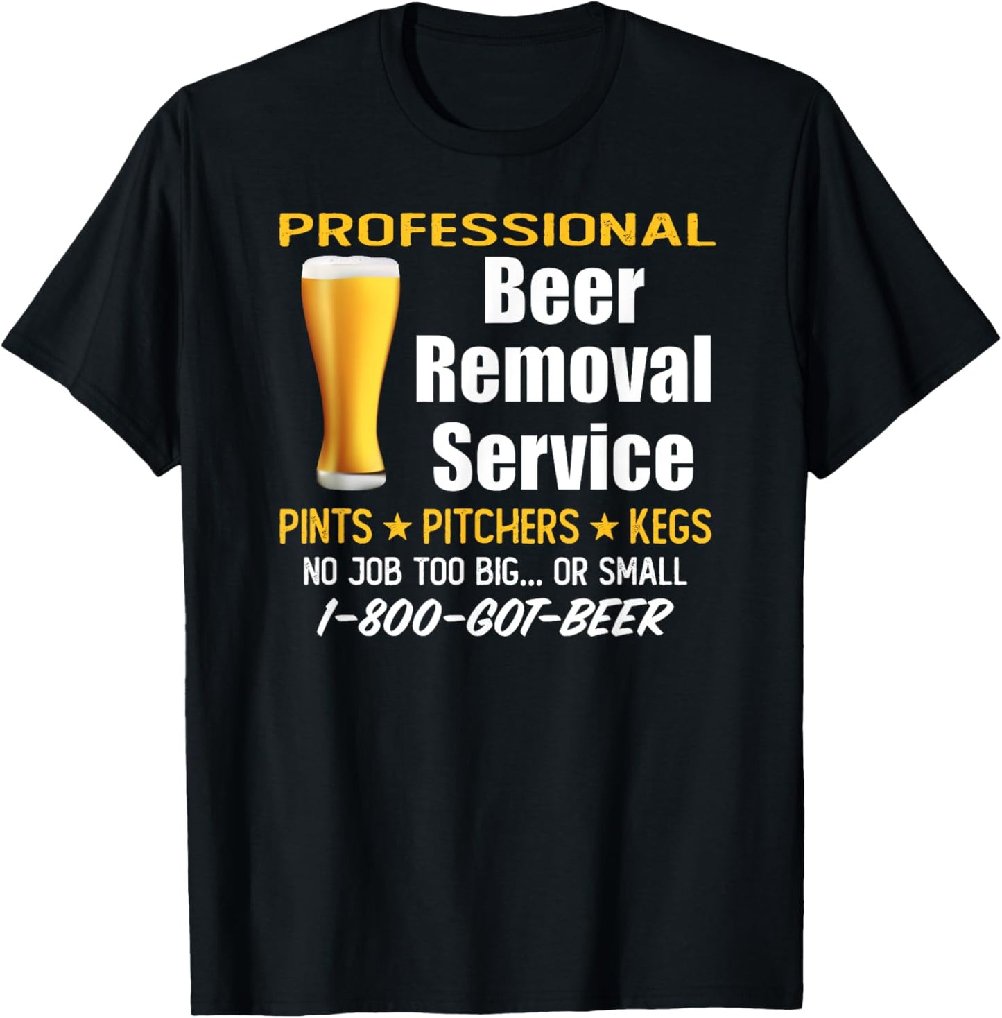 Professional Beer Removal Service - Funny Drinking T-Shirt - T-Shirt | Black