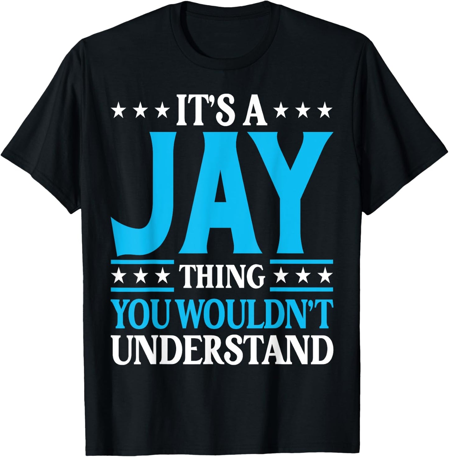 It's A Jay Thing Surname Funny Family Last Name Jay T-Shirt - T-Shirt | Black