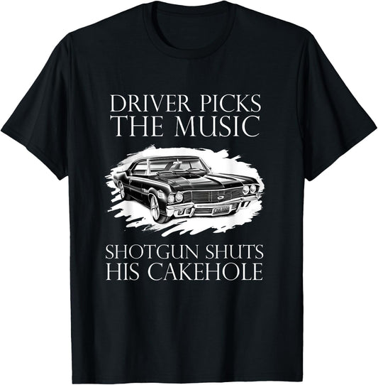 Driver Picks The Music Shotgun Shuts His Cakehole SPN T-Shirt - T-Shirt | Black