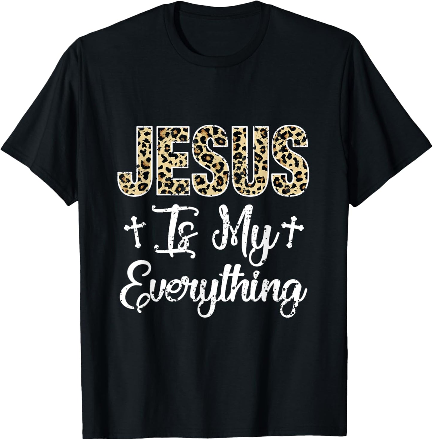 Jesus Is My Everything Christian Faith God Jesus Leopard T-Shirt - T-Shirt | Black