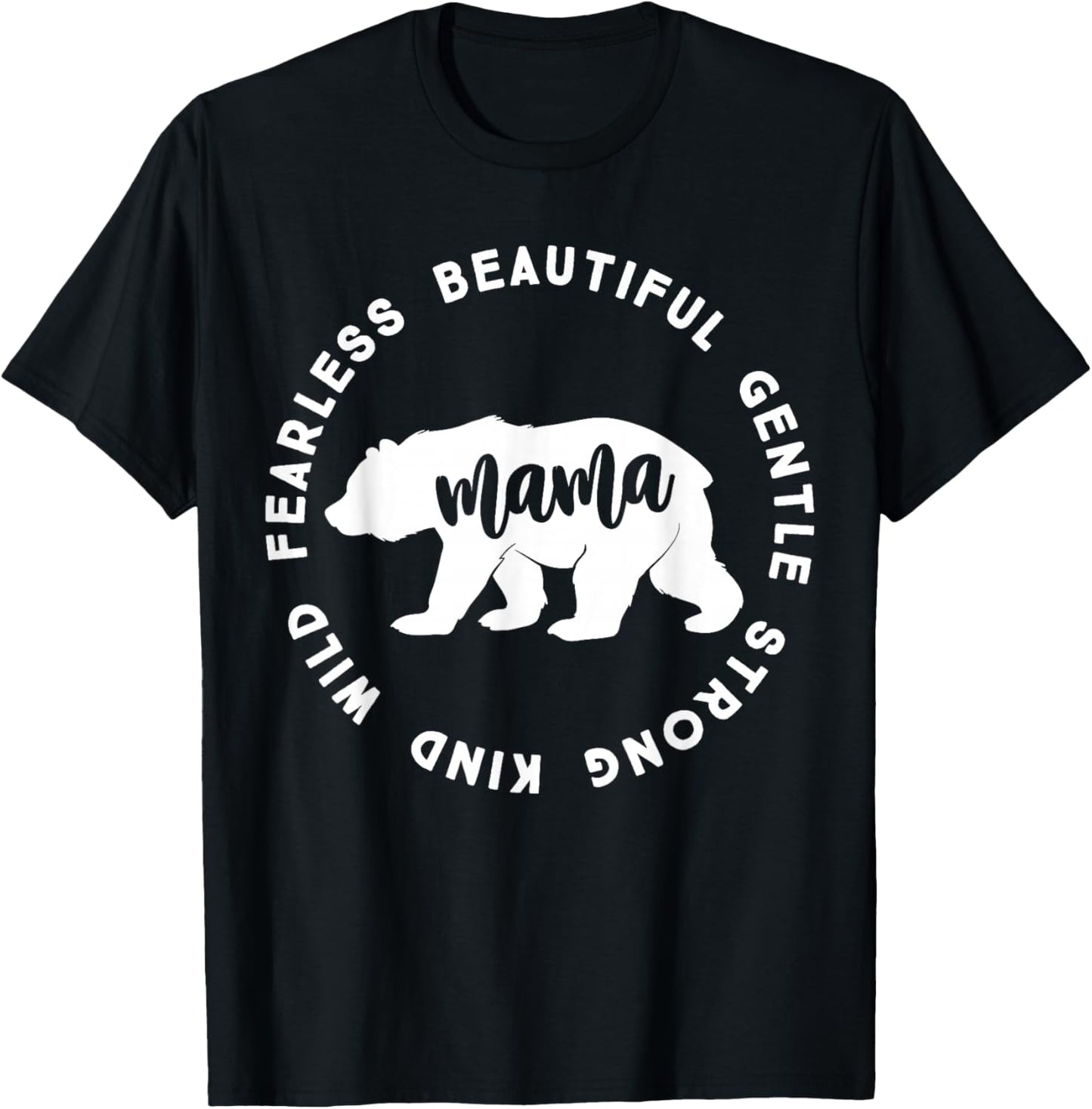 Mama Bear | Mama Bear Beautiful Gentle Strong Child Wild T-Shirt - T-Shirt | Black