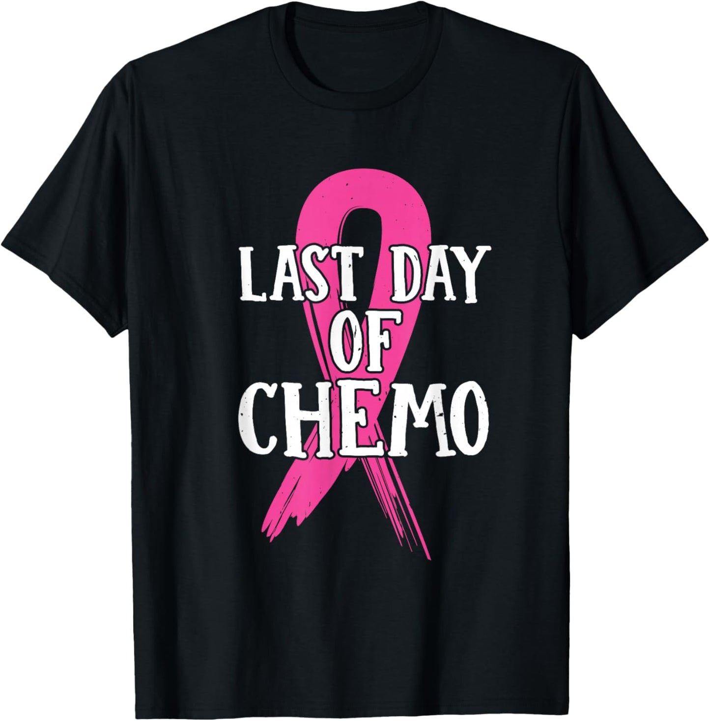 Pink Ribbon Last Day Of Chemo Breast Cancer T-Shirt - T-Shirt | Black