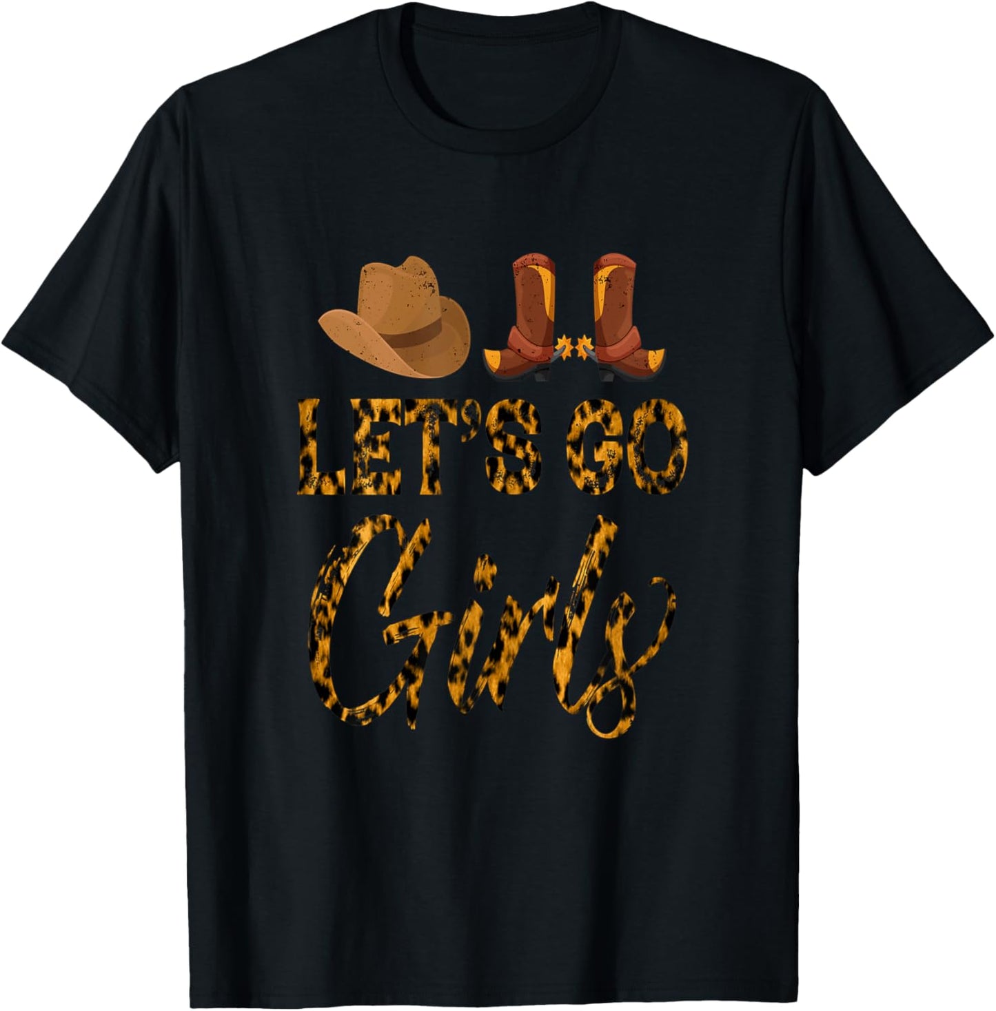 Let's Go Girls Western Cowgirl Cowboy Boots Cowgirl Hat T-Shirt - T-Shirt | Black