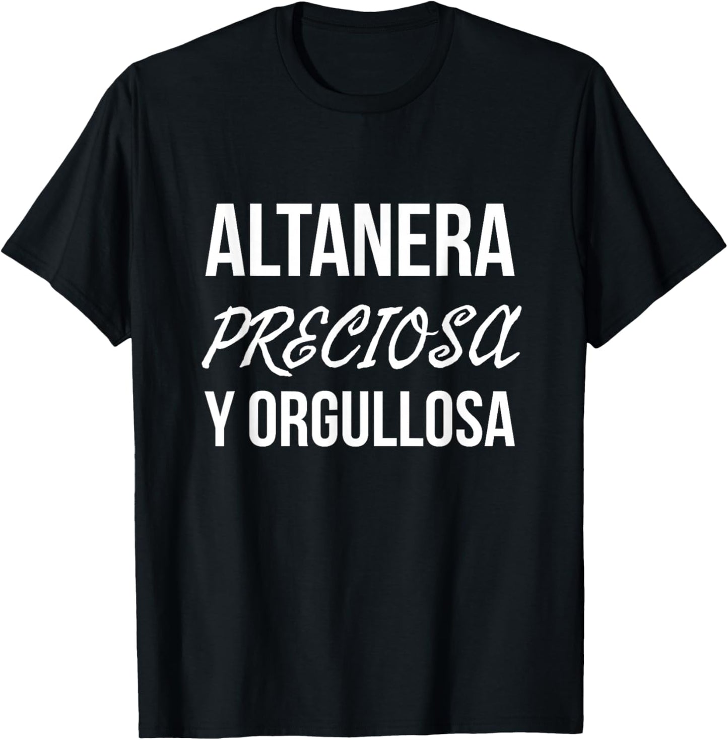 Altanera Preciosa Y Orgullosa Black Women's Classic Fit T-Shirt - T-Shirt | Black