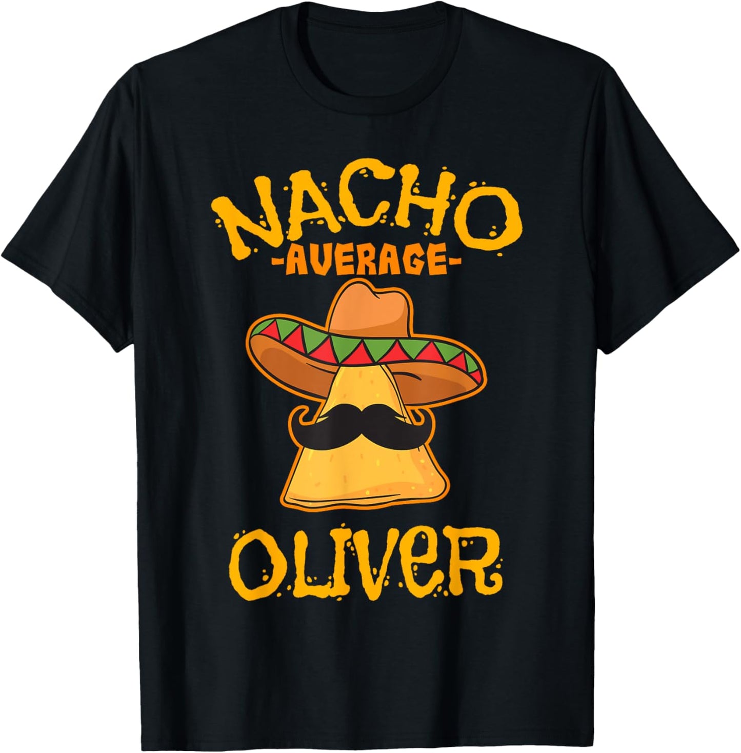 Nacho Average Oliver Personalized Name Funny Taco T-Shirt - T-Shirt | Black