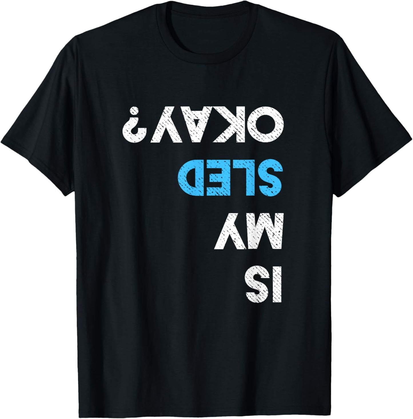 Is My Sled OK? Funny Snowmobiling Gear Snowmobile T-Shirt - T-Shirt | Black