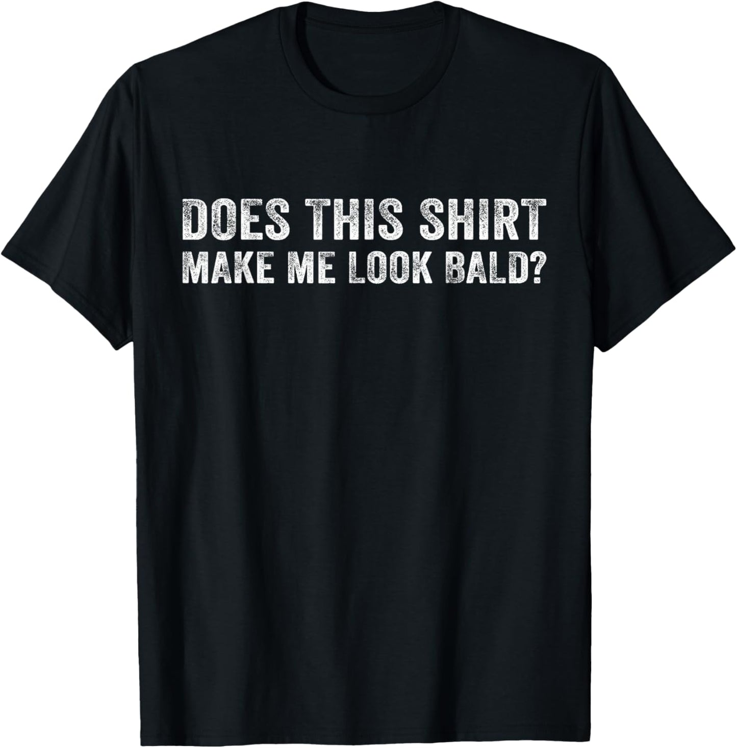 Does This Shirt Make Me Look Bald Is Beautiful Vintage Retro T-Shirt - T-Shirt | Black