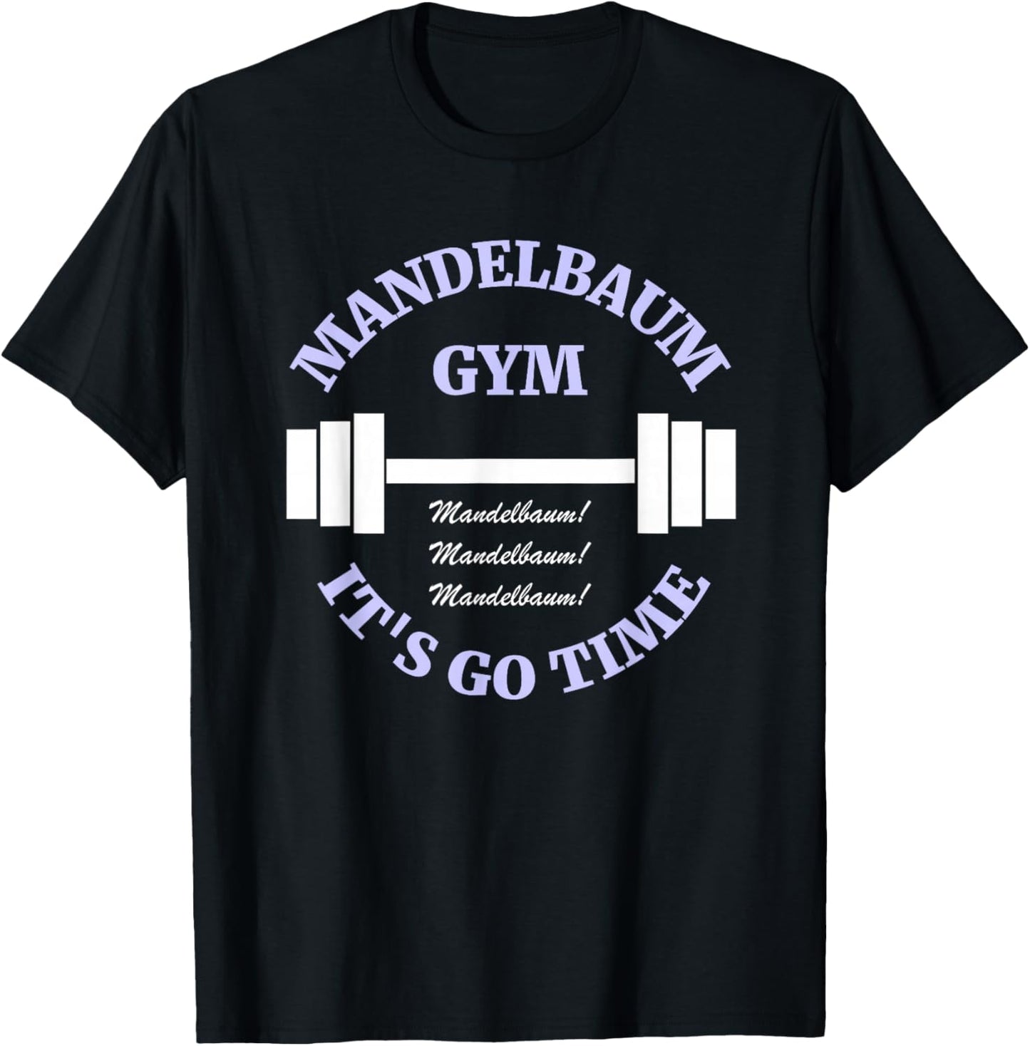 Mandelbaum Gym - It's Go Time! T-Shirt - T-Shirt | Black