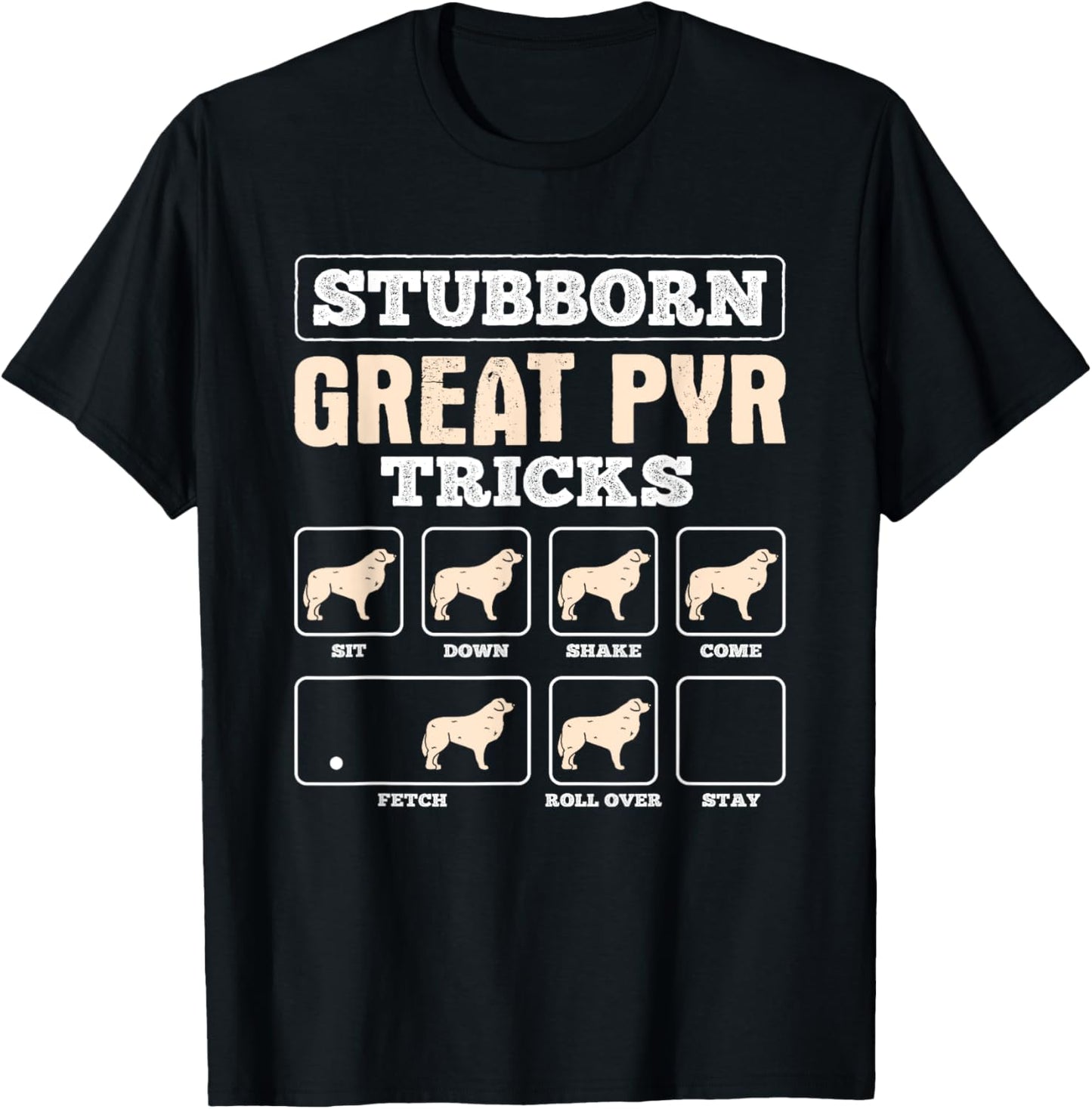 Stubborn Great Pyr Tricks Great Pyrenees T-Shirt - T-Shirt | Black