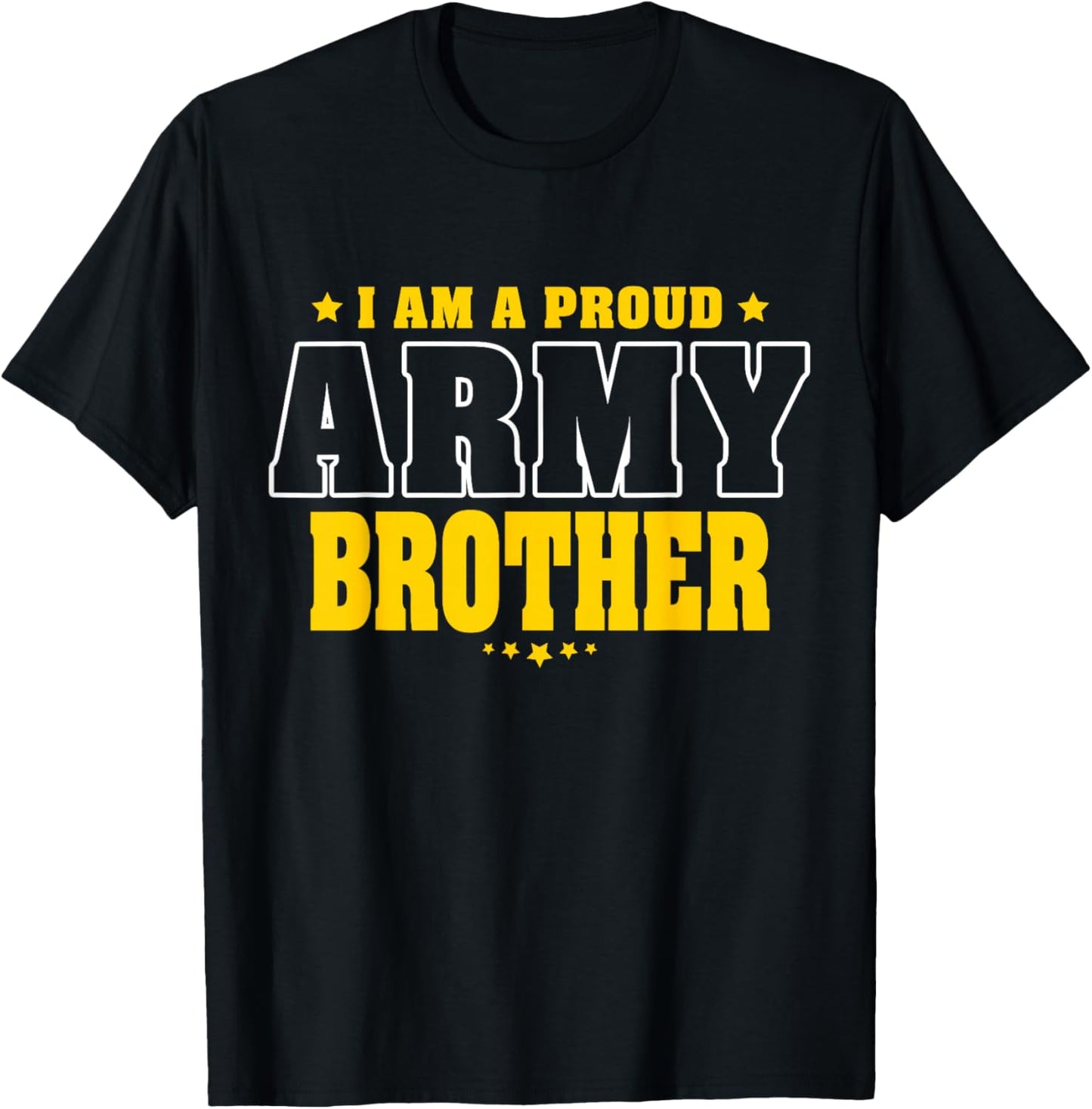 I Am A Proud Brother of an Army Soldier T-Shirt - T-Shirt | Black