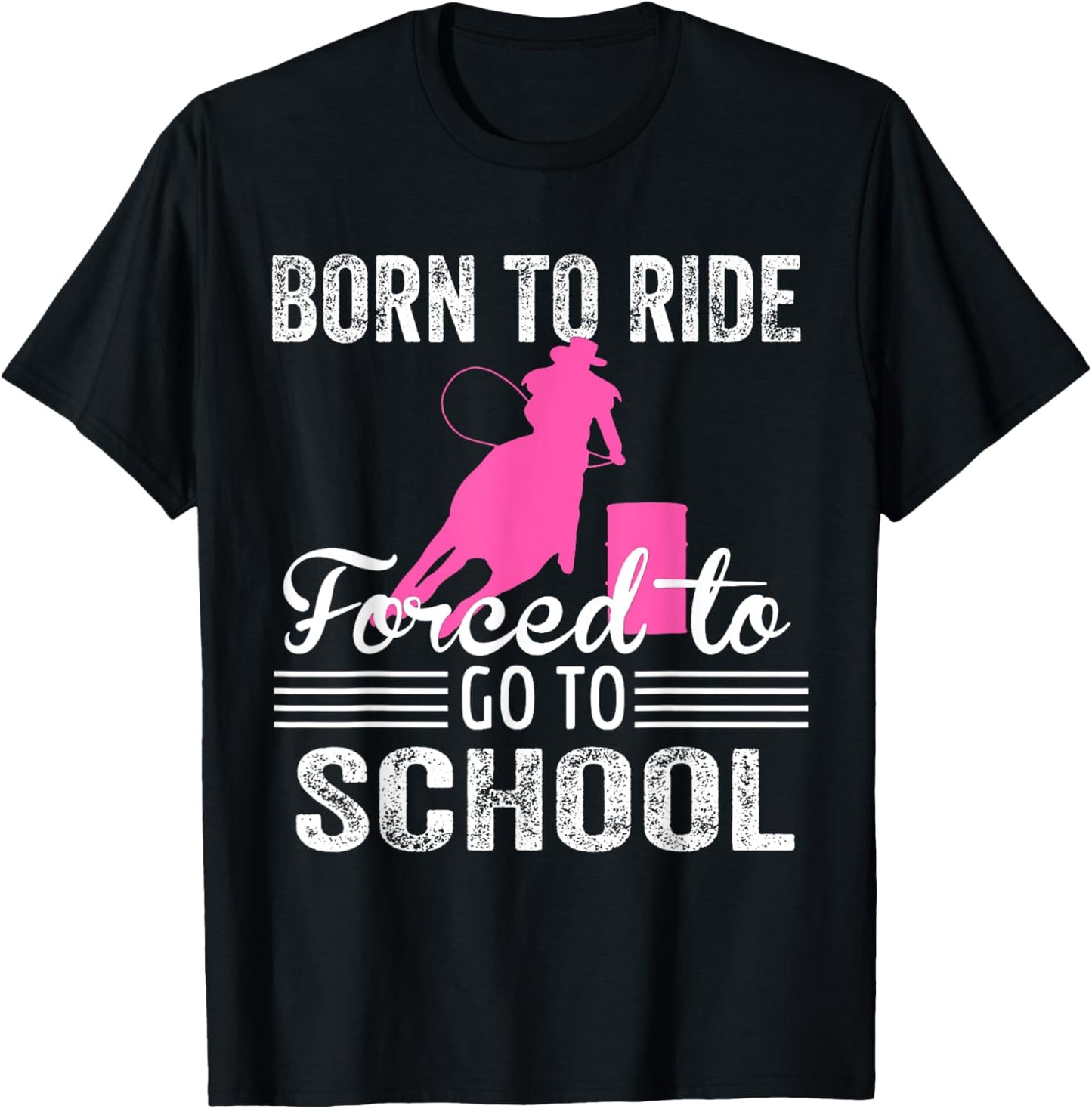Born Ride Horse Forced To Go To School Funny Horse Lovers T-Shirt - T-Shirt | Black