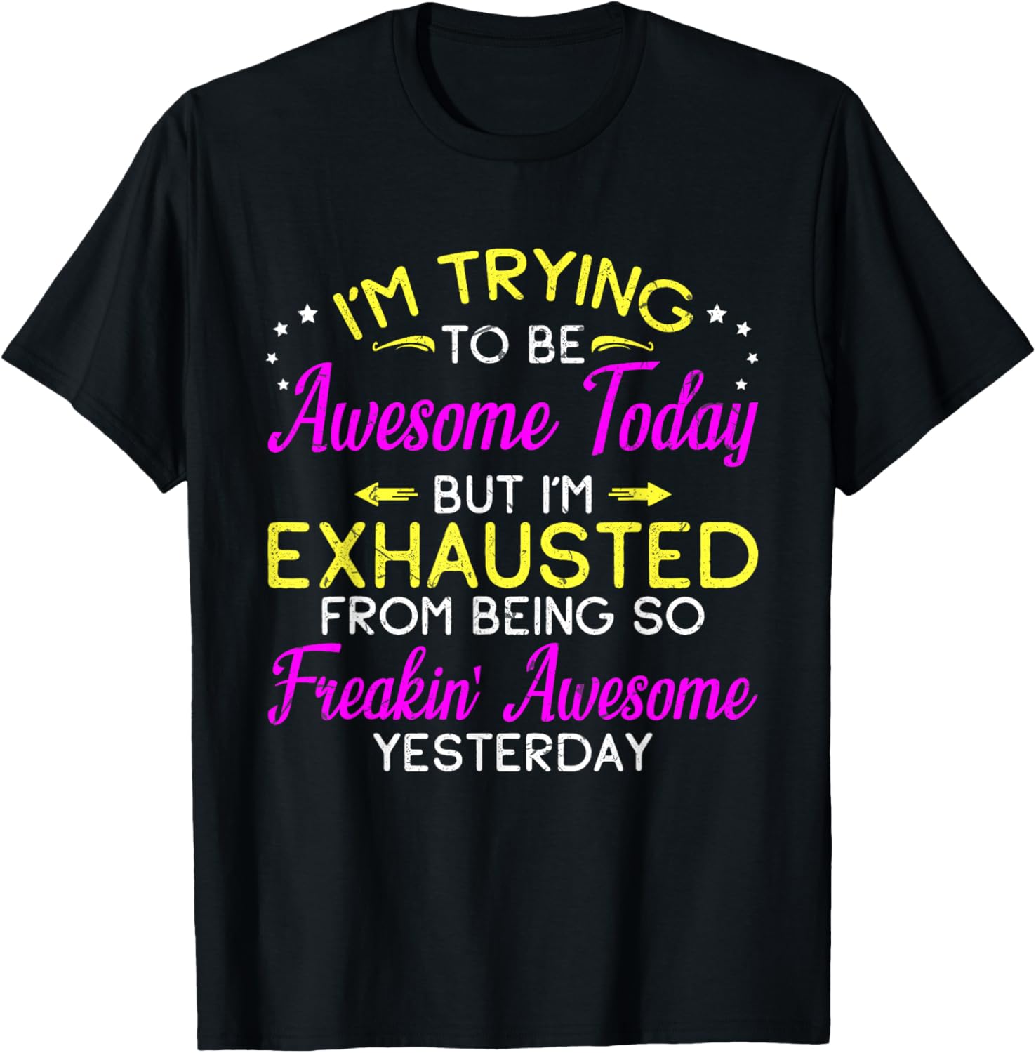 I'm Trying To Be Awesome Today Funny Sarcastic Quote T-Shirt - T-Shirt | Black