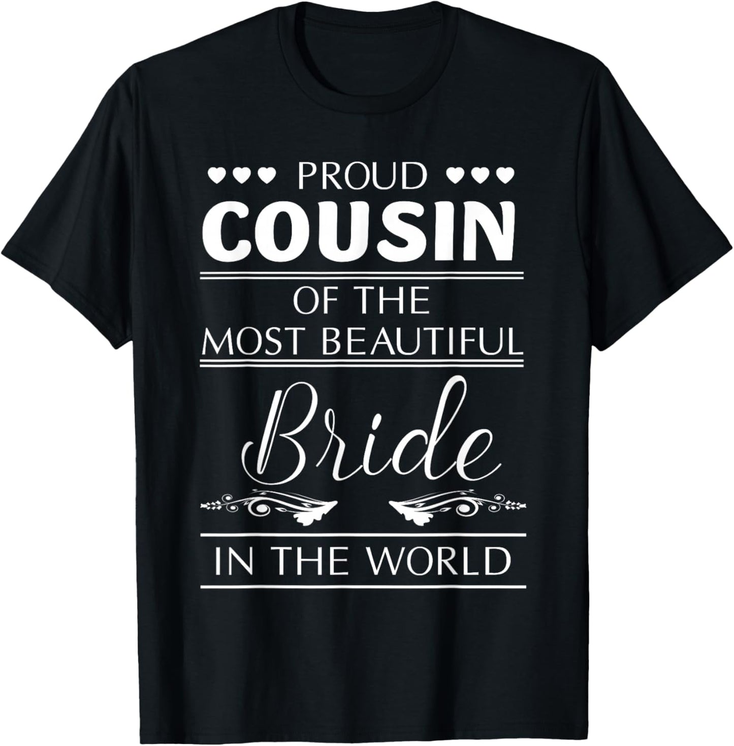 Proud Cousin of The Most Beautiful Bride T-Shirt - T-Shirt | Black