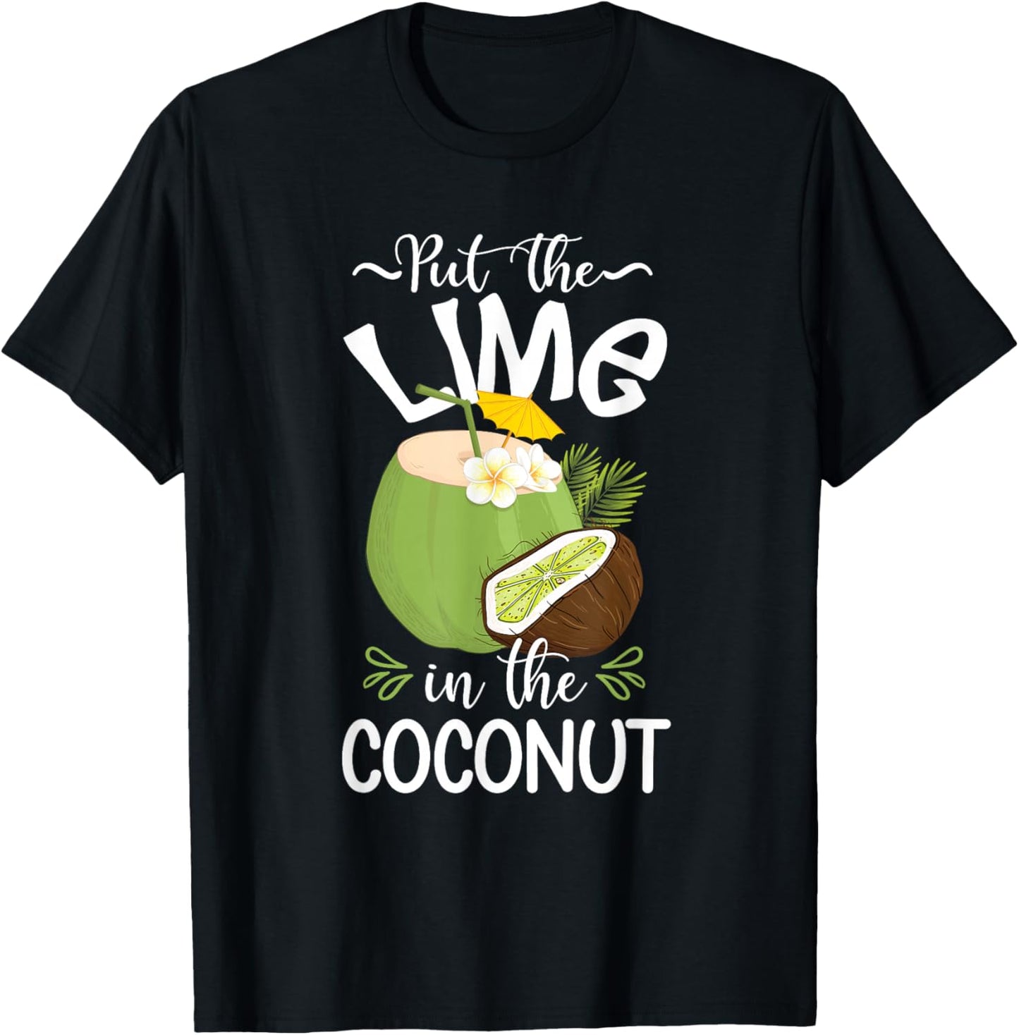 Put the lime in the coconut Summer Casual T-Shirt - T-Shirt | Black