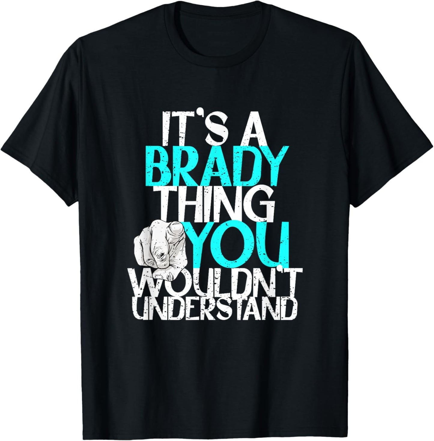 It's A Brady Thing You Wouldn't Understand T-Shirt - T-Shirt | Black