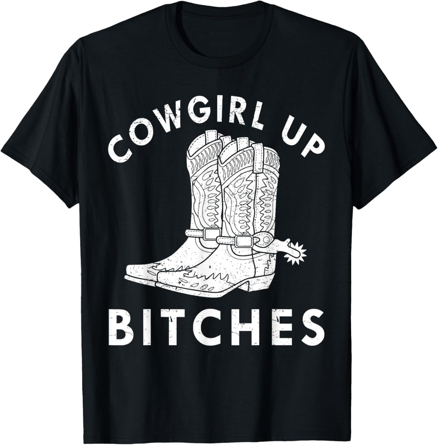 Cowgirl Up Bitches Howdy Rodeo Western Country Southern T-Shirt - T-Shirt | Black