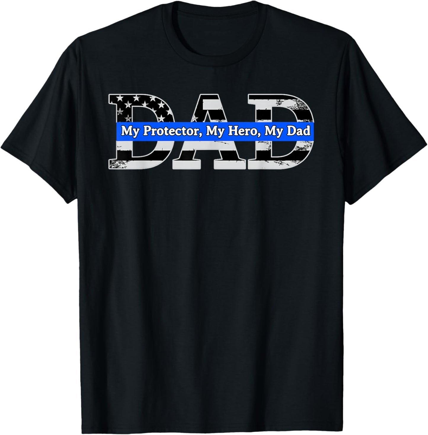 Happy Fathers Day My Protector Hero My Dad Policeman T-Shirt - T-Shirt | Black
