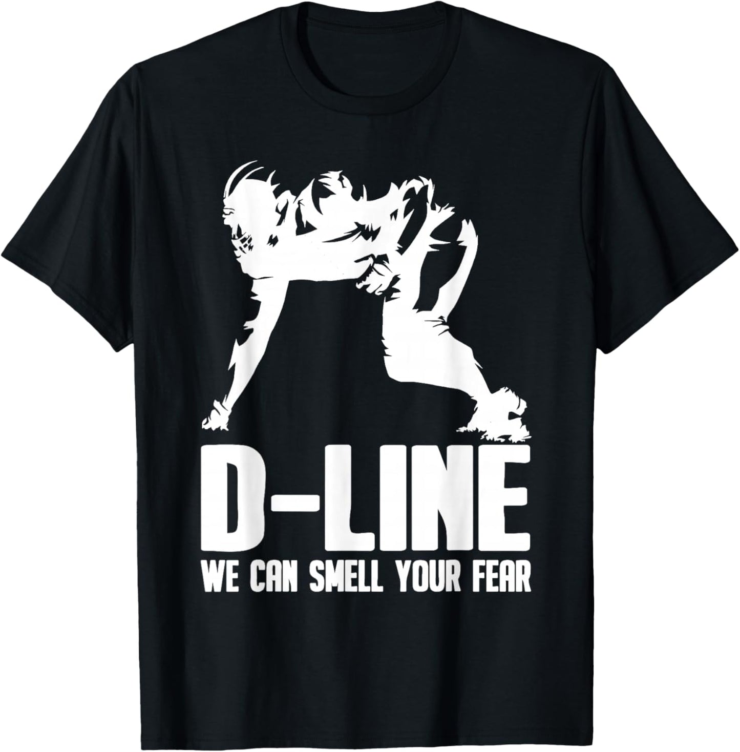 D-Line Smell Your Fear American Football Defensive Lineman T-Shirt - T-Shirt | Black